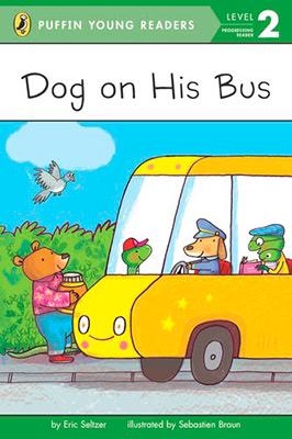 DOG ON HIS BUS (LEVEL 1) | 9780448461212 | ERIC SELTZER/KIRSTEN HALL