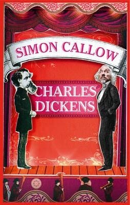 DICKENS AND THE GREAT THEATRE OF THE WORLD | 9780007445318 | SIMON CALLOW