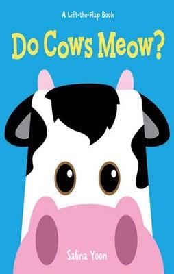 DO COWS MEOW? | 9781402789564 | SALINA YOON