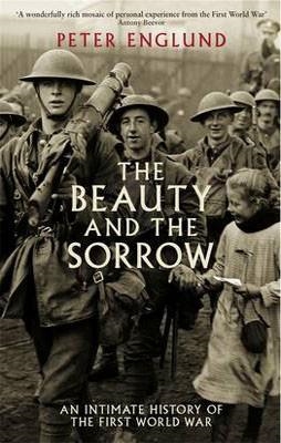 BEAUTY AND THE SORROW, THE | 9781846683435 | PETER ENGLUND