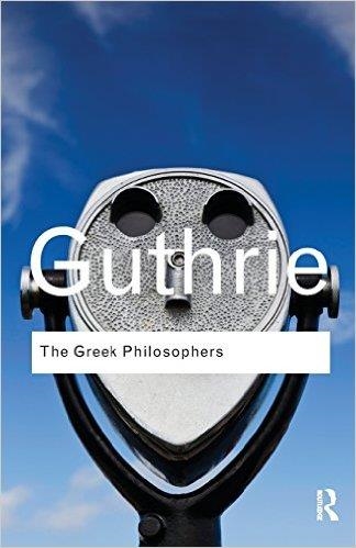 THE GREEK PHILOSOPHERS: FROM THALES | 9780415522281 | W. K. C. GUTHRIE