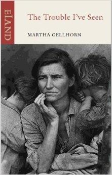 THE TROUBLE I'VE SEEN | 9781906011628 | MARTHA GELLHORN