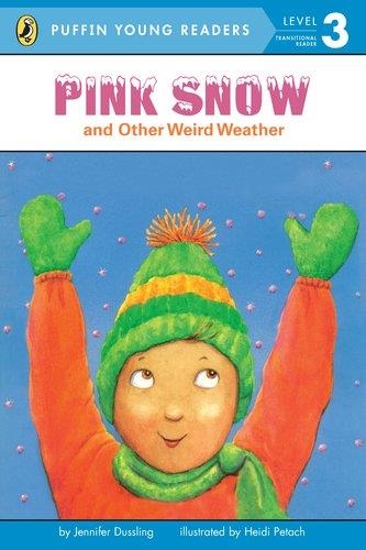 PINK SNOW AND OTHER WEIRD WEATHER(LEVEL 3) | 9780448463421 | JENNIFER/PETACH, HEIDI DUSSLING