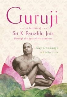 GURUJI: A PORTRAIT OF SRI K. PATTABHI JOIS | 9780374532833 | GUY DONAHAYE