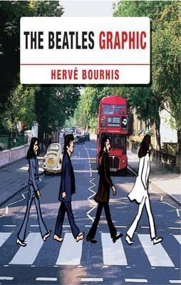 THE BEATLES GRAPHIC | 9781780381565 | HERVE BOURHIS