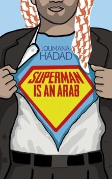 SUPERMAN IS AN ARAB | 9781908906090 | JOUMANA HADDAD