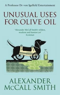 UNUSUAL USES FOR OLIVE OIL | 9780349120102 | ALEXANDER MCCALL SMITH