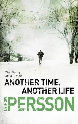 ANOTHER TIME ANOTHER LIFE | 9780552774697 | LEIF G W PERSSON