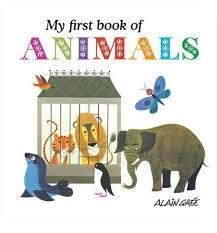 MY FIRST BOOK OF ANIMALS | 9781908985033 | ALAIN GREE