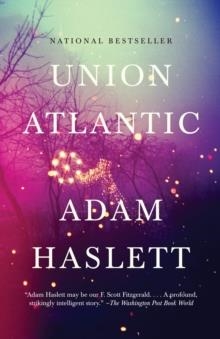 UNION ATLANTIC | 9780307388292 | ADAM HASLETT