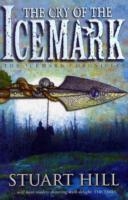 CRY OF THE ICEMARK, THE (ICEMARK CHRONICLES 1) | 9781904442608 | STUART HILL