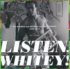 LISTEN WHITEY! THE SOUNDS OF BLACK POWER 1965-1975 | 9781606995075 | PAT THOMAS