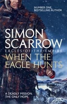 WHEN THE EAGLE HUNTS | 9780755349975 | SIMON SCARROW