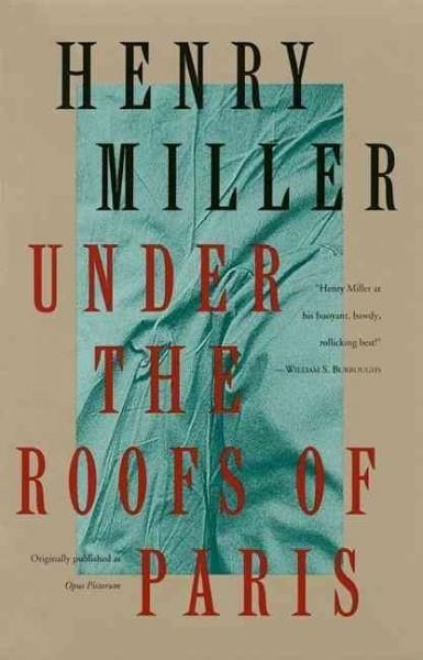 UNDER THE ROOFS OF PARIS | 9780802131836 | HENRY MILLER