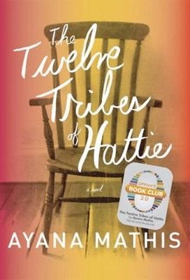 TWELVE TRIBES OF HATTIE, THE | 9780385350280 | AYANA MATHIS