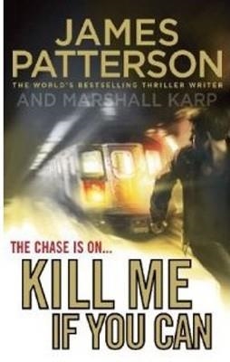 KILL ME IF YOU CAN | 9780099570783 | JAMES PATTERSON & CHRIS GRABENSTEIN