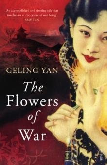 FLOWERS OF WAR, THE | 9780099569626 | GELING YAN