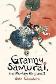 GRANNY SAMURAI: THE MONKEY KING AND I | 9781406340969 | JOHN CHAMBERS