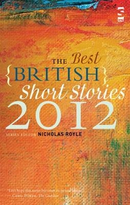 BEST BRITISH SHORT STORIES 2012 | 9781907773181 | NICHOLAS ROYLE