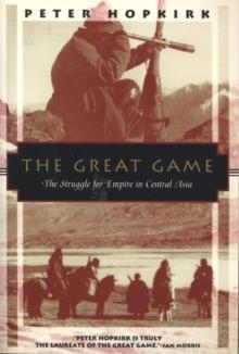 GREAT GAME:THE STRUGGLE FOR EMPIRE IN CENTRAL ASIA | 9781568360225 | PETER HOPKIRK