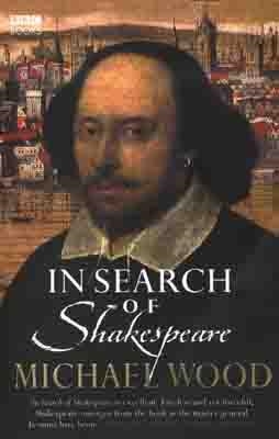 IN SEARCH OF SHAKESPEARE | 9780563521419 | MICHAEL WOOD