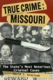 TRUE CRIME: MISSOURI | 9780811707084 | DAVID J KRAJICEK