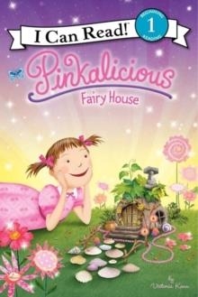 PINKALICIOUS: FAIRY HOUSE | 9780062187826 | VICTORIA KANN