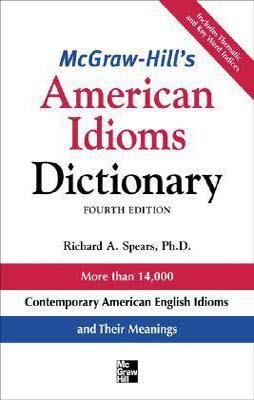 MCGRAW DICTIONARY OF AMERICAN IDIOMS | 9780071478939