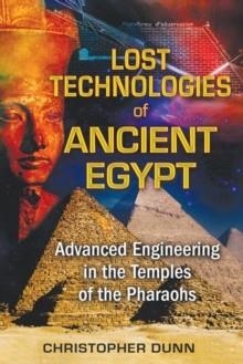 LOST TECHNOLOGIES OF ANCIENT EGYPT | 9781591431022 | CHRISTOPHER DUNN