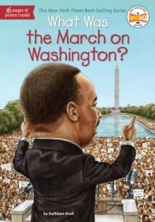 WHAT WAS THE MARCH ON WASHINGTON? | 9780448462875 | KATHLEEN KRULL