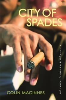 CITY OF SPADES | 9780749011536 | COLIN MACINNES