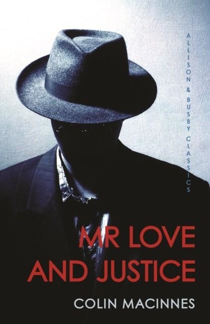 MR LOVE AND JUSTICE | 9780749011482 | COLIN MACINNES