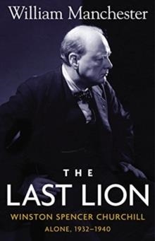 THE LAST LION, VOLUME 2: 1932-1940 | 9780316545129 | WILLIAM MANCHESTER