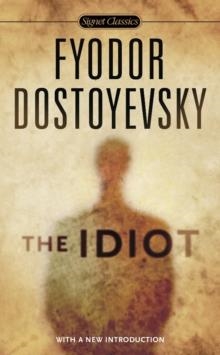 IDIOT, THE | 9780451531520 | FYODOR DOSTOYEVSKY
