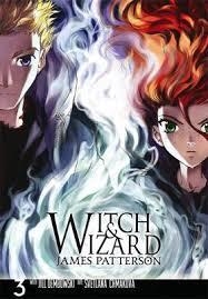 WITCH AND WIZARD: THE MANGA VOL 3 | 9780316119849 | JAMES PATTERSON & CHRIS GRABENSTEIN