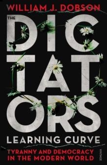 DICTATOR'S LEARNING CURVE, THE | 9780099578321 | WILLIAM DOBSON