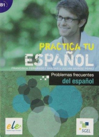 PRACTICA TU ESPAÑOL: PROBLEMAS FRECUENTES | 9788497787284 | Muñoz Pérez, Julián;Fernández Vargas, Francisca