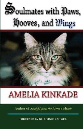 SOULMATES WITH PAWS, HOOVES, AND WINGS | 9781482521153 | AMELIA KINKADE