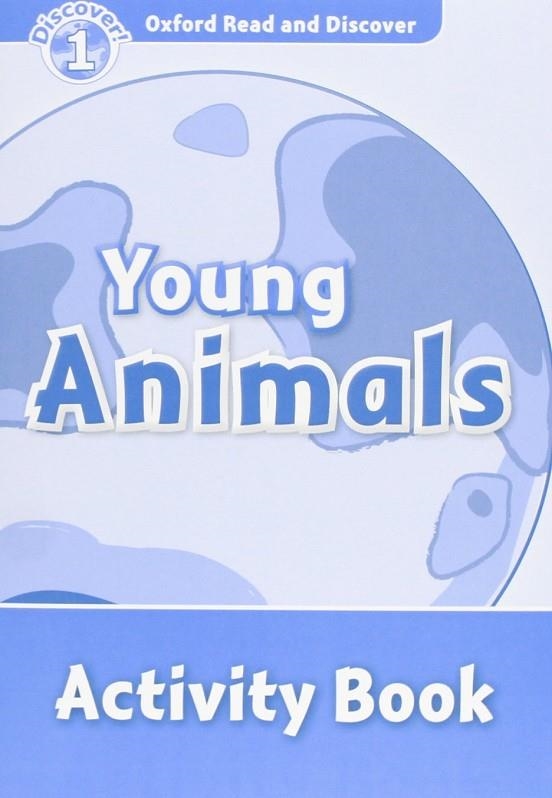 YOUNG ANIMALS ACTIVITY BOOK DISCOVER 1 A1 | 9780194646543 | BLADON, RACHEL