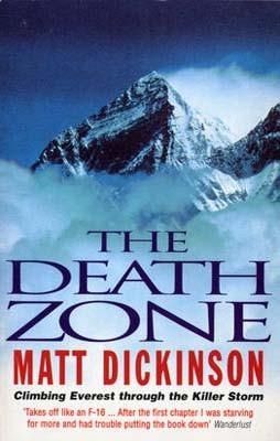 DEATH ZONE, THE | 9780099255727 | MATT DICKINSON