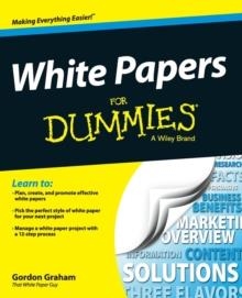 WHITE PAPERS FOR DUMMIES | 9781118496923 | GORDON GRAHAM