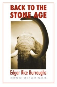 BACK TO THE STONE AGE | 9780803262638 | EDGAR RICE BURROUGHS