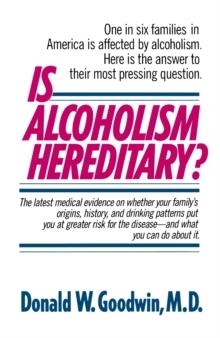 IS ALCOHOLISM HEREDITARY? (2ND ED.) | 9780345348210 | DONALD W GOODWIN