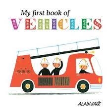 MY FIRST BOOK OF VEHICLES | 9781908985088 | ALAIN GREE