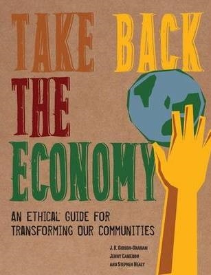 TAKE BACK THE ECONOMY | 9780816676071 | J K GIBSON-GRAHAM & JENNY CAMERON