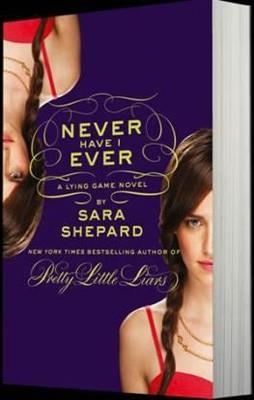 NEVER HAVE I EVER: LYING GAME 2 | 9780007432998 | SARA SHEPARD