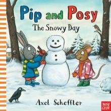 PIP AND POSY: THE SNOWY DAY HB | 9780857631268 | AXEL SCHEFFLER