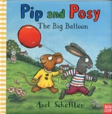 PIP AND POSY: THE BIG BALLOON HB | 9780857631008 | AXEL SCHEFFLER