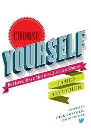 CHOOSE YOURSELF! | 9781490313375 | JAMES ALTUCHER