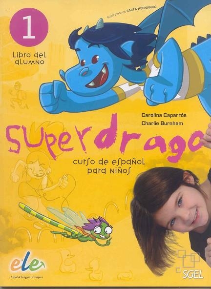 SUPERDRAGO 1 LIBRO DEL ALUMNO | 9788497784856 | Caparrós Torres, Carolina;Burnham (americano), Charlie